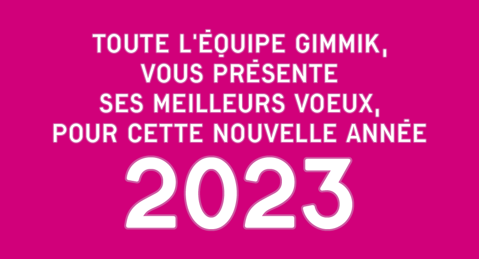 Voeux 2023 Agence Gimmik